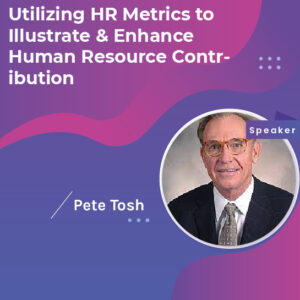 Utilizing HR Metrics to Illustrate & Enhance Human Resource Contribution