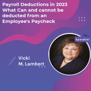 Payroll Deductions in 2023: What Can and cannot be deducted from an Employee's Paycheck