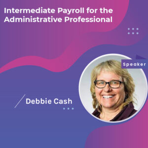 Intermediate Payroll for the Administrative Professional